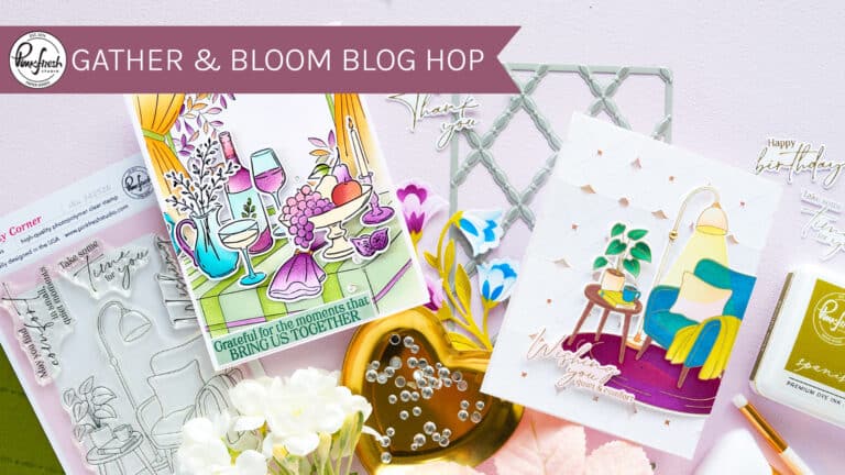 Pinkfresh Studio “Gather & Bloom” Release Blog Hop